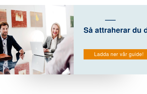 Vad är en attraktiv arbetsplats? Så här attraherar du duktiga medarbetare Ladda ner vår guide!
